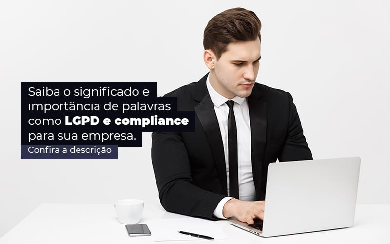 Saiba O Significado E Importancia De Palavras Como Lgpd E Compliance Para Sua Empresa Post 1 - ROMA CONTABILIDADE