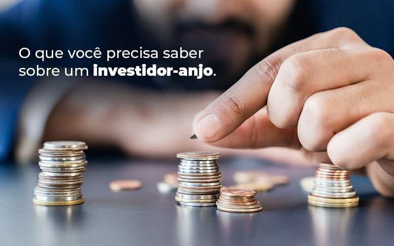 O Que Voce Precisa Saber Sobre Um Investidor Anjo Blog - ROMA CONTABILIDADE