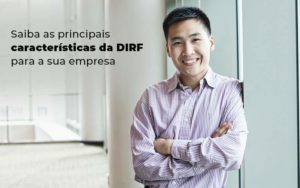 Saiba As Principais Caracteristicas Da Dirf Para A Sua Empresa Blog - ROMA CONTABILIDADE