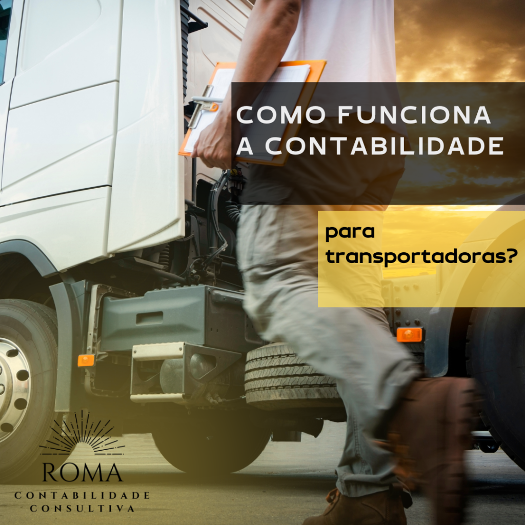 Como Funciona A Contabilidade Para Transportadora - ROMA CONTABILIDADE