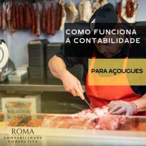 Como Funciona A Contabilidade Para AÇougues - ROMA CONTABILIDADE